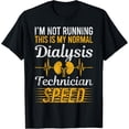 thumbnail image 1 of My Normal Dialysis Technician Speed Giftfor a patients T-Shirt, 1 of 4