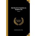 thumbnail image 1 of My Novel Or Varieties in English Life; Volume I Paperback 0469019255 9780469019256 Edward Bulwer Lytton, 1 of 1