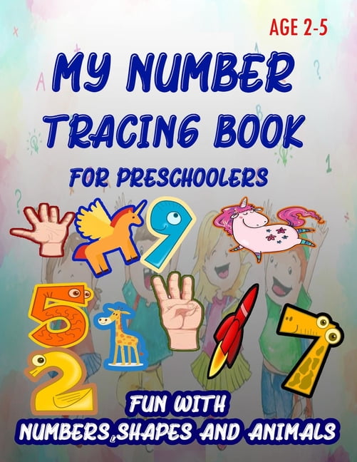 My Number Tracing Book For Preschoolers: Give your child all the ...