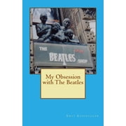 My Obsession with The Beatles (Paperback)