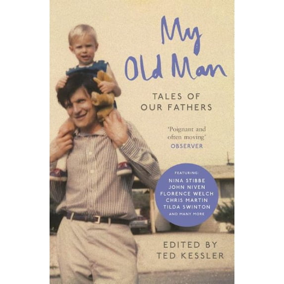 My Old Man : Tales of Our Fathers