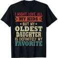 thumbnail image 1 of My Oldest Daughter Is My Favorite Child Funny Fathers Day T-ShirtMen and women, Black T-shirt, size: Extra large, 1 of 4