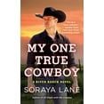 thumbnail image 1 of Pre-Owned My One True Cowboy: A River Ranch Novel (Mass Market Paperback) 1250224381 9781250224385, 1 of 1