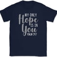 thumbnail image 1 of My Only Hope Is In You T-Shirt Christian Bible Praise Worship Jesus God Tee - Navy, 4XL, 1 of 1