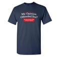 thumbnail image 1 of My Opinion Offended You Hear Sarcastic Humor Graphic Novelty Funny Youth T Shirt, 1 of 1