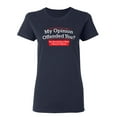 thumbnail image 1 of My Opinion Offended You Hear What I Keep To Myself Sarcastic Novelty Gift Idea Adult Humor Funny Women's Casual Tees, 1 of 3