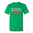 thumbnail image 1 of My Opinion Offended You Hear What I Keep To Myself Tee Sarcastic Rude Tshirts Graphic Funny T Shirt For Men, 1 of 5