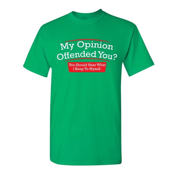 My Opinion Offended You Hear What I Keep To Myself Tee Sarcastic Rude Tshirts Graphic Funny T Shirt For Men