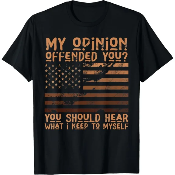My Opinion Offended You Shirt Adult Humor Gift Novelty Unisex T-Shirt up to size 5XL