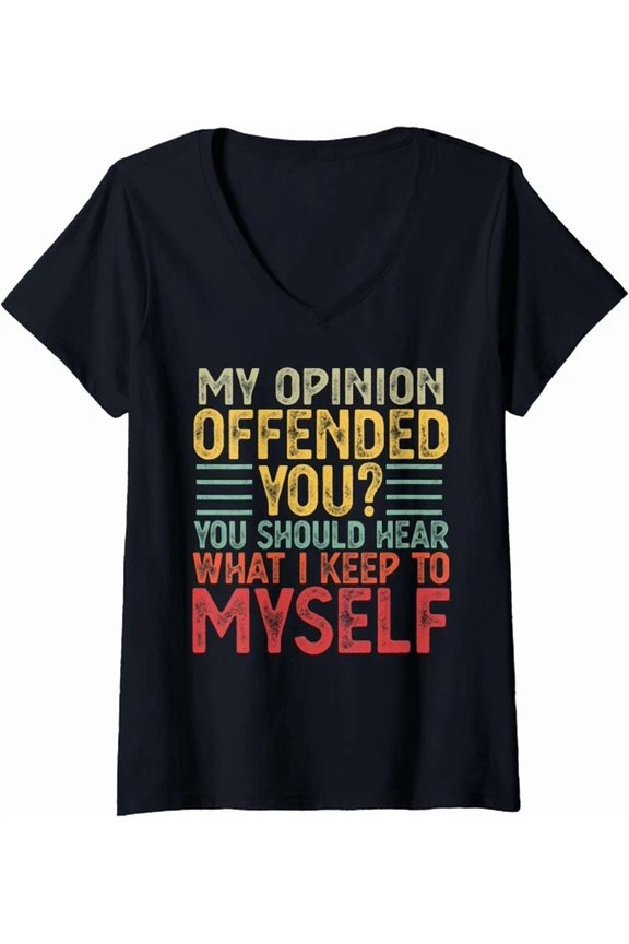 My Opinion Offended You? Should Hear What I Keep Tshirt