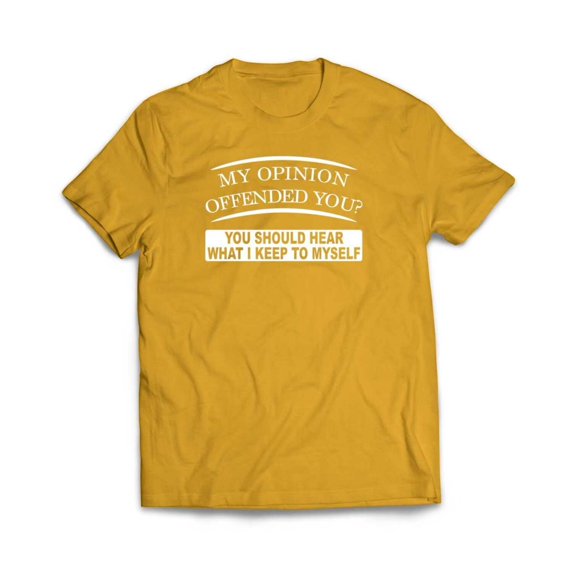 My Opinion Offended You T-Shirt