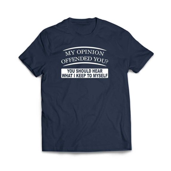 My Opinion Offended You T-Shirt
