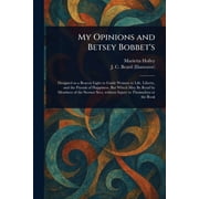 My Opinions and Betsey Bobbets, Paperback