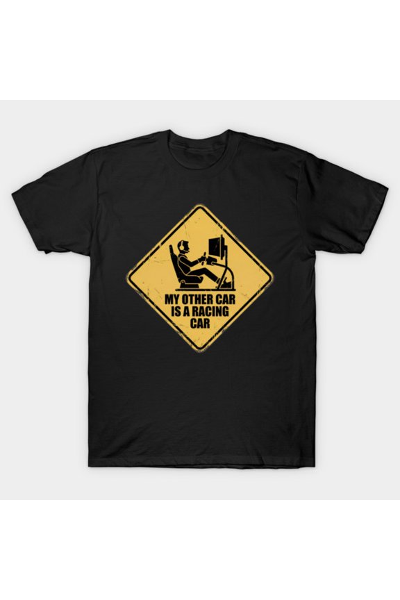 My Other Car Is A Racing Car Yellow Caution Sign Sim Driver Unisex T-Shirt, up to size 3XL.
