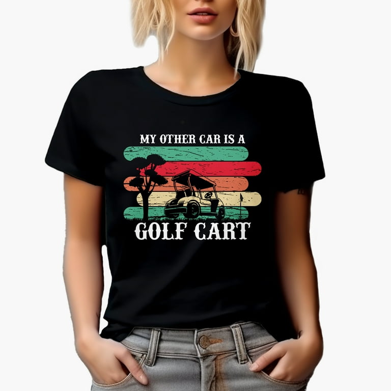 My Other Car Is A Golf Cart T-Shirt My Other Car Is A Golf Cart T-Shirt