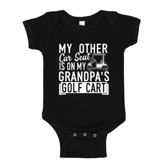 My Other Car Seat Is On My Grandpa's Golf Cart Baby Bodysuit One Piece 18 mo Black