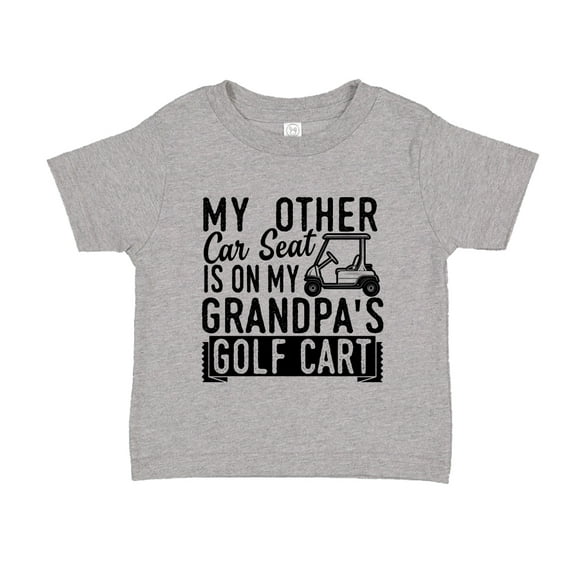 My Other Car Seat Is On My Grandpa's Golf Cart Toddler T-Shirt 2T Athletic Heather