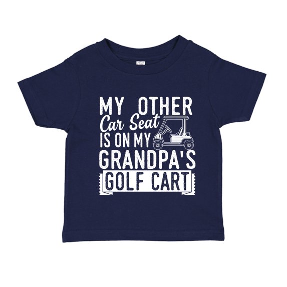 My Other Car Seat Is On My Grandpa's Golf Cart Toddler T-Shirt 3T Navy Blue