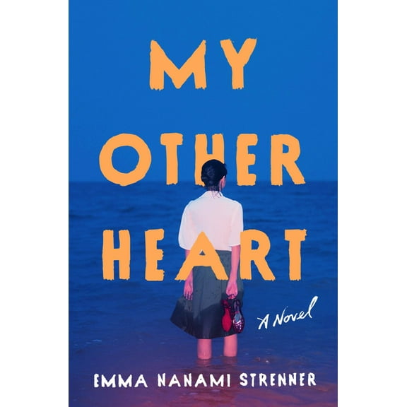 Emma Nanami Strenner: My Other Heart: A Novel (Hardcover)