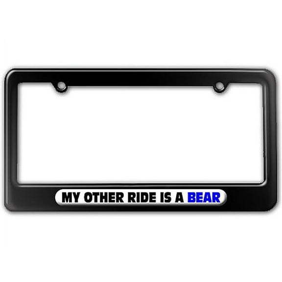 My Other Ride Is A Bear License Plate Frame