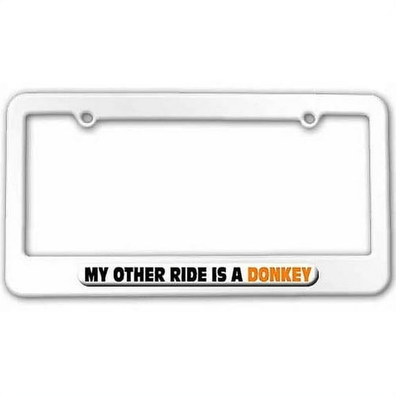 My Other Ride Is A Donkey License Plate Tag Frame, Multiple Colors