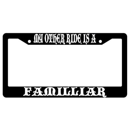 My Other Ride Is A Familiar Black Plastic License Plate Frame