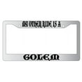thumbnail image 1 of My Other Ride Is A Golem Chrome Plastic License Plate Frame, 1 of 1