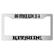 My Other Ride Is A Kitsune Chrome Plastic License Plate Frame