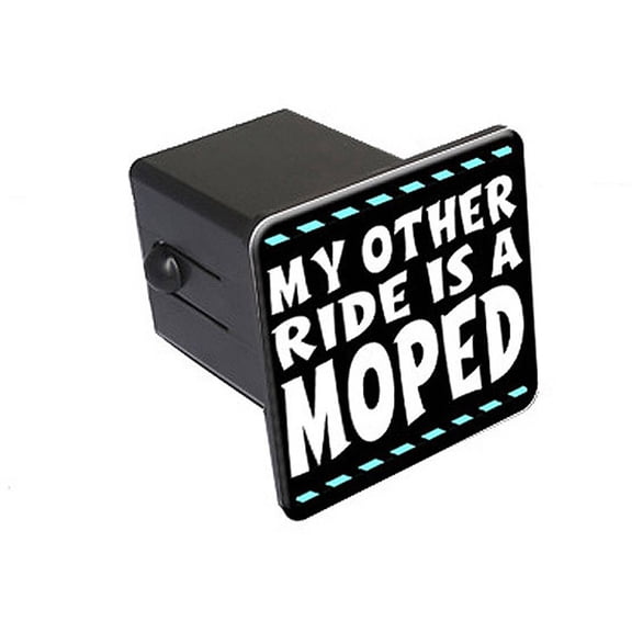 My Other Ride Is A Moped 2" Tow Trailer Hitch Cover Plug Insert