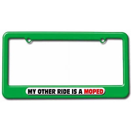 My Other Ride Is A Moped License Plate Tag Frame, Multiple Colors