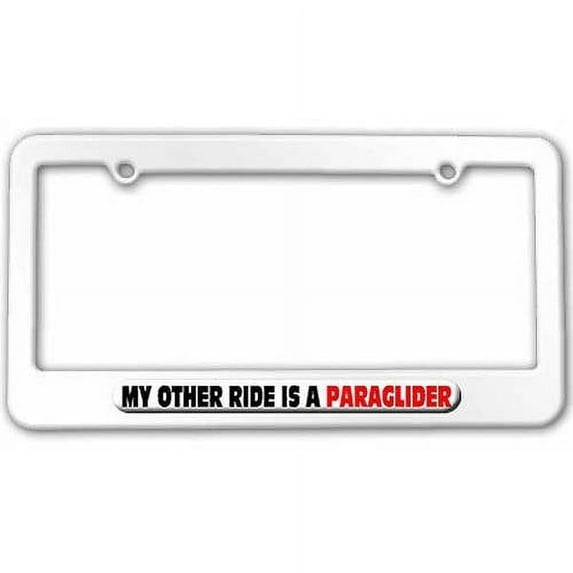 My Other Ride Is A Paraglider License Plate Tag Frame, Multiple Colors