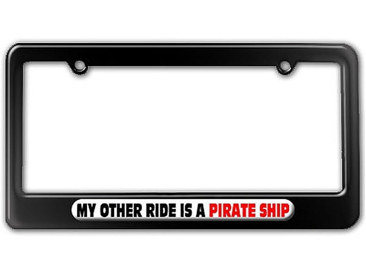 My Other Ride Is A Pirate Ship License Plate Frame