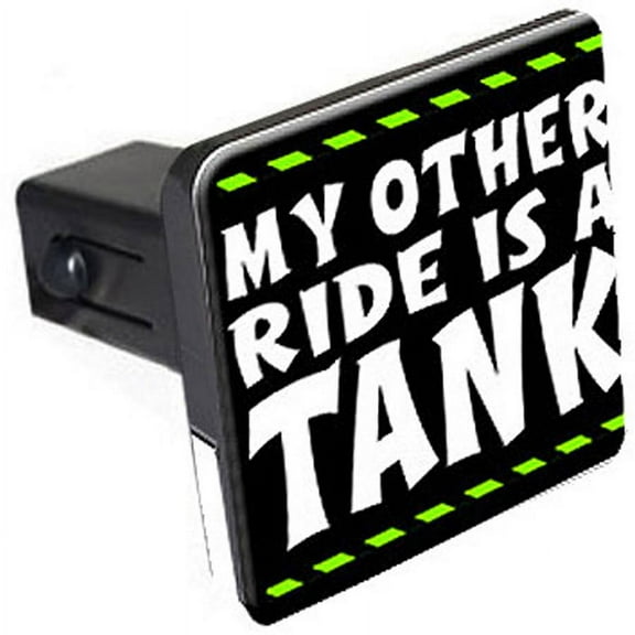My Other Ride Is A Tank 1.25" Tow Trailer Hitch Cover Plug Insert
