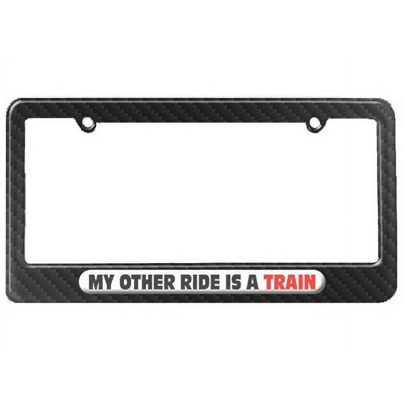 My Other Ride Is A Train License Plate Frame