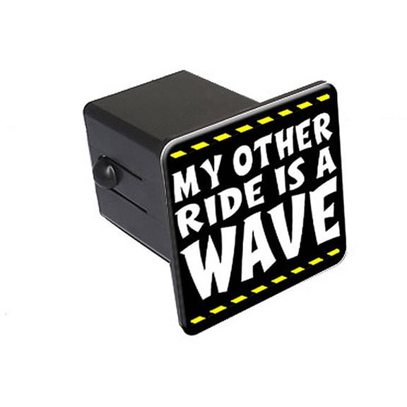 My Other Ride Is A Wave - Surfing Boating 2" Tow Trailer Hitch Cover Plug Insert