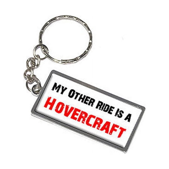 My Other Ride Vehicle Car Is A Hovercraft Keychain Key Chain Ring