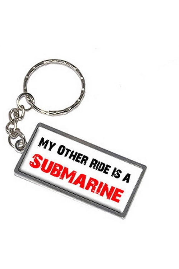 My Other Ride Vehicle Car Is A Submarine Keychain Key Chain Ring