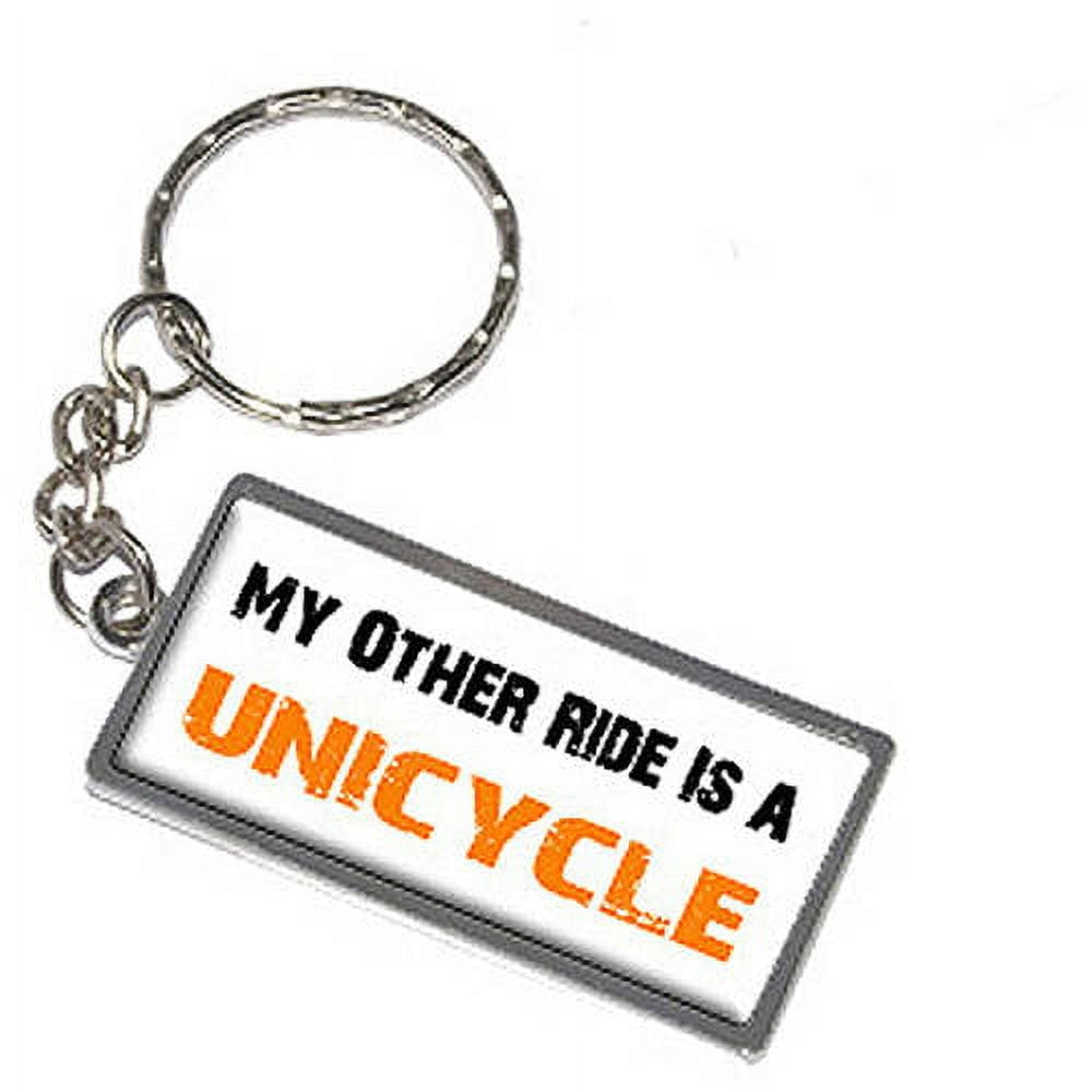 My Other Ride Vehicle Car Is A Unicycle Keychain Key Chain Ring