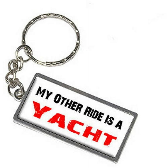 My Other Ride Vehicle Car Is A Yacht Keychain Key Chain Ring