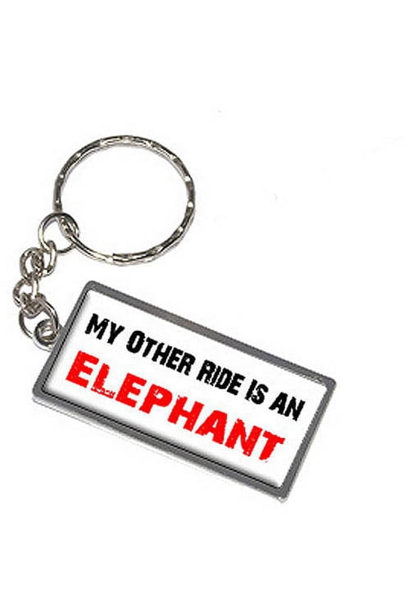 My Other Ride Vehicle Car Is An Elephant Keychain Key Chain Ring