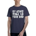 thumbnail image 1 of My Other Ride is Your Dad Men's Athletic T Shirts Fashion Running Gym Workout Short Sleeve Tee Shirts for Men Women Navy Small, 1 of 5