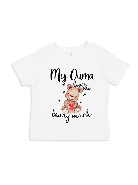 My Ouma Loves Me Beary Much Toddler T-Shirt 5/6T White