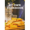 thumbnail image 1 of My Own Cookbook: 110 Pages Book For Your Personal Recipes Paperback 1090602480 9781090602480 Your Own Books, 1 of 1