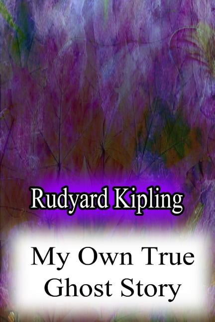 My Own True Ghost Story, (Paperback)