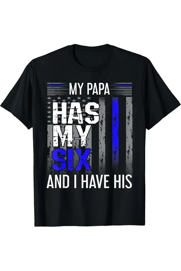 My Papa Has My Six Thin Blue Line Police Officer Apparel Unisex T-Shirt, up to Size 5XL