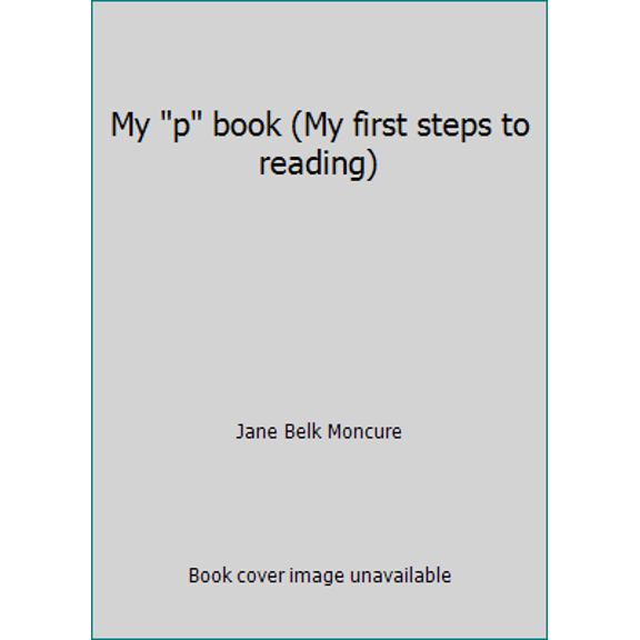 Pre-Owned My p book (My first steps to reading) (Hardcover) 0895652889 9780895652881