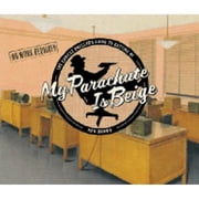 My Parachute is Beige The Cubicle Dwellers Guide to Getting By