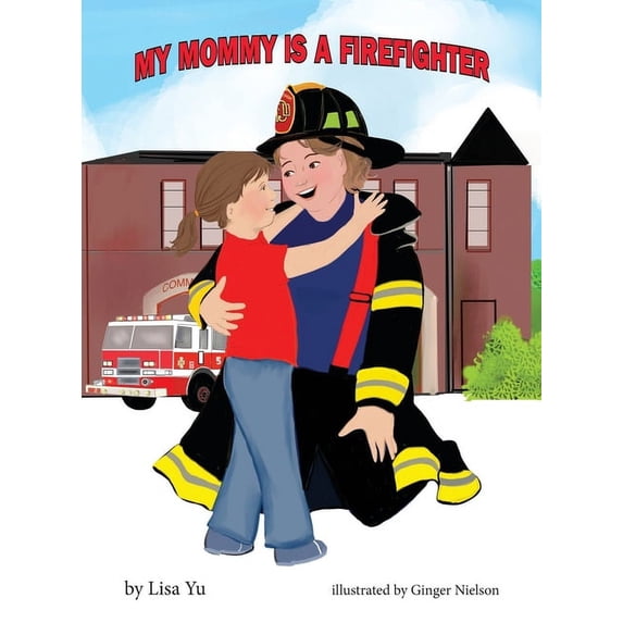 My Parent's Job Children's My Mommy is a Firefighter, Book 02, (Hardcover)