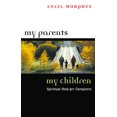 thumbnail image 1 of Pre-Owned My Parents, My Children: Spiritual Help for Caregivers (Paperback) 0664222463 9780664222468, 1 of 1