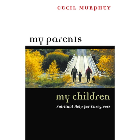 Pre-Owned My Parents, My Children: Spiritual Help for Caregivers (Paperback) 0664222463 9780664222468
